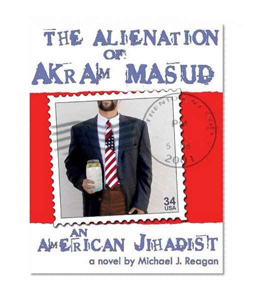 The Alienation of Akram Masud...an American Jihadist