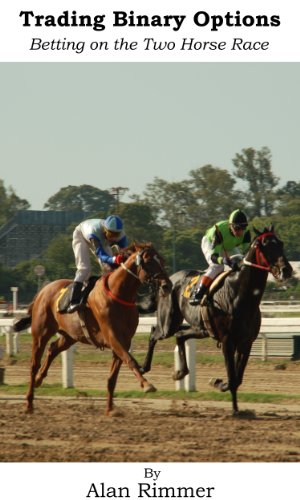 Trading Binary Options: Betting on the Two Horse Race