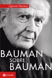 Bauman sobre Bauman: DiÃ¡logos com Keith Tester (Portuguese Edition)