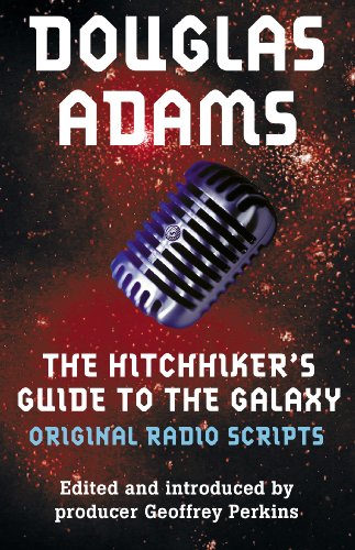 The Hitchhiker's Guide to the Galaxy: The Original Radio Scripts