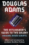 The Hitchhiker's Guide to the Galaxy: The Original Radio Scripts