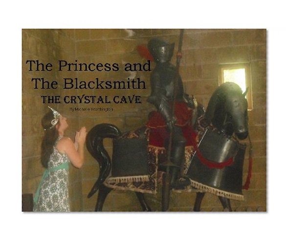 The Crystal Cave (The Princess and The Blacksmith Book 1)