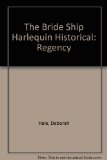The Bride Ship Harlequin Historical: Regency