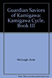 Guardian Saviors of Kamigawa: Kamigawa Cycle, Book III