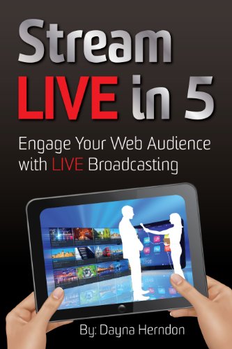 Stream LIVE in 5, Engage your Web Audience with LIVE Broadcasting (The Non-Profit, B Corp Edition Book 2)