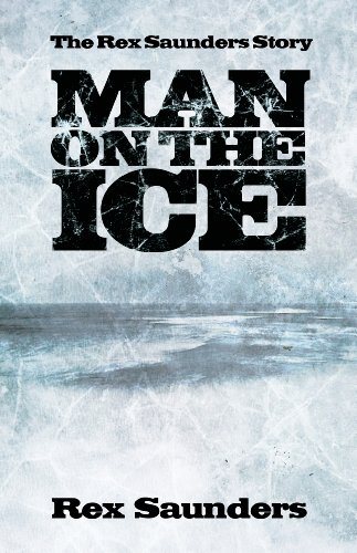 Man on the Ice: The Rex Saunders Story