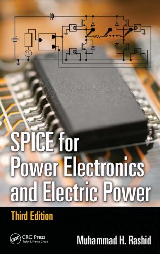 SPICE for Power Electronics and Electric Power, Third Edition (Electrical and Computer Engineering)