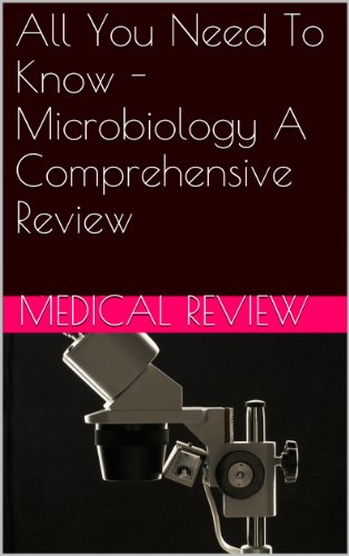 All You Need To Know - Microbiology A Comprehensive Review (1)