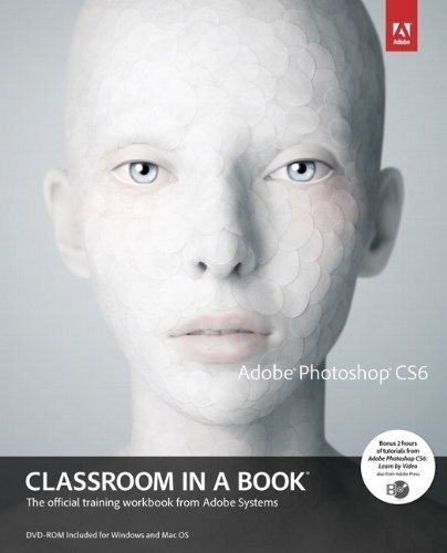 By Team, Adobe Creative Adobe Photoshop CS6 Classroom in a Book 1st Edition Paperback