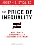 By Stiglitz, Joseph E. The Price of Inequality: How Today's Divided Society Endangers Our Future Unabridged,MP3 - Una Edition Audio CD