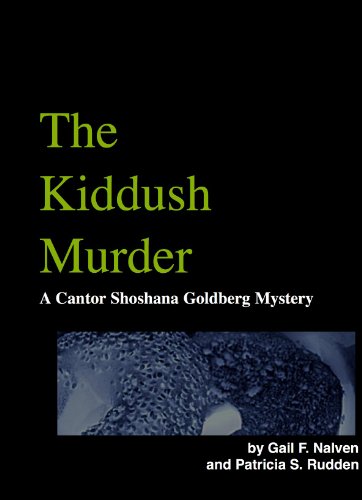 The Kiddush Murder: A Cantor Shoshana Goldberg Mystery (Cantor Shoshana Goldberg Mysteries Book 1)