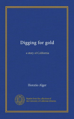 Digging for gold: a story of California