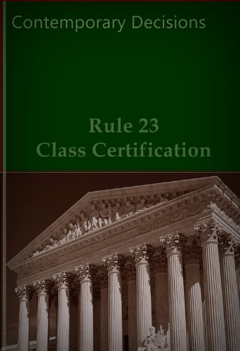 Rule 23 and Class Certification - Contemporary Decisions (Litigator Series)