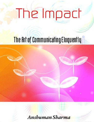 The Impact: The Art of Communicating Eloquently