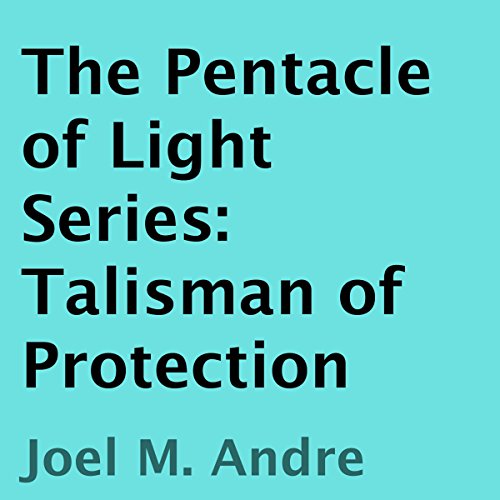 The Pentacle of Light Series, Book 3: Talisman of Protection