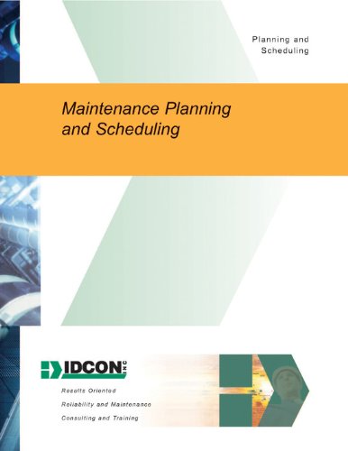Maintenance Planning and Scheduling (IDCON Reliability and Maintenance books Book 1)