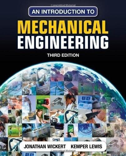 An Introduction to Mechanical Engineering (3rd, Third Edition) - By Wickert & Lewis