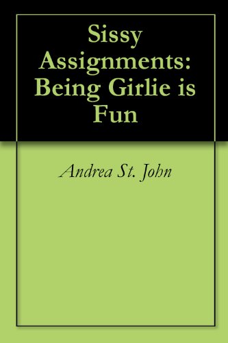 Sissy Assignments:  Being Girlie is Fun