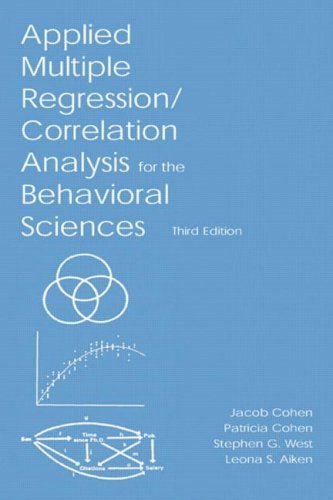 Applied Multiple Regression/Correlation Analysis for the Behavioral Sciences Third edition by Cohen, Jacob; Cohen, Patricia; West, Stephen G.; Aiken, Leon published by Routledge Academic Hardcover