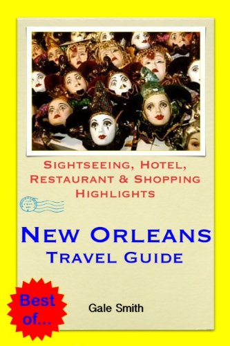New Orleans, Louisiana Travel Guide - Sightseeing, Hotel, Restaurant & Shopping Highlights (Illustrated)