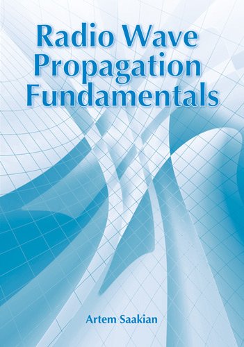 Radio Wave Propagation Fundamentals (Artech House Remote Sensing Library)