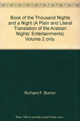 Book of the Thousand Nights and a Night (A Plain and Literal Translation of the Arabian Nights' Entertainments) Volume 2 only.