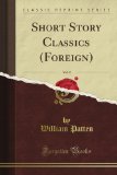 Short Story Classics (Foreign), Vol. 2 (Classic Reprint)