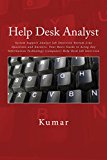 HELP DESK ANALYST, SYSTEM SUPPORT ANALYST JOB INTERVIEW BOTTOM LINE QUESTIONS AND ANSWERS: YOUR BASIC GUIDE TO ACING ANY INFORMATION TECHNOLOGY (COMPUTER) HELP DESK JOB INTERVIEW