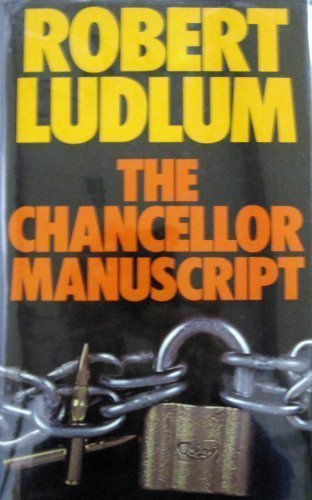 Chancellor Manuscript by Ludlum, Robert published by The Dial Press [ Hardcover ]