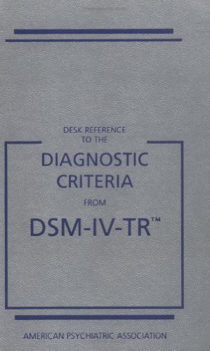 Desk Reference to the Diagnostic Criteria From DSM-IV-TR 1st edition by Association, American Psychiatric published by Amer Psychiatric Pub [ Spiral-bound ]