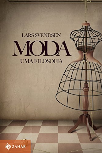 Moda: uma filosofia (Portuguese Edition)