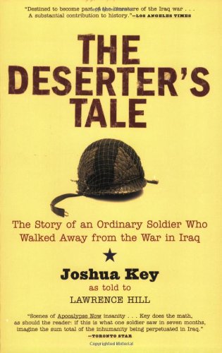 The Deserter's Tale: The Story of an Ordinary Soldier Who Walked Away from the War in Iraq