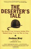 The Deserter's Tale: The Story of an Ordinary Soldier Who Walked Away from the War in Iraq