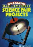 100 Amazing Make-It-Yourself Science Fair Projects by Vecchione, Glen published by Sterling [ Paperback ]