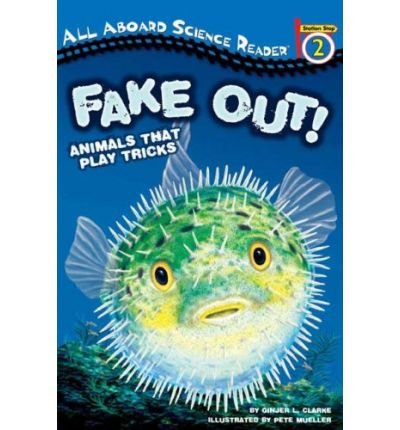 [ Fake Out!: Animals That Play Tricks (All Aboard Science Reader: Level 2 (Quality)) By Clarke, Ginjer L ( Author ) Paperback 2007 ]