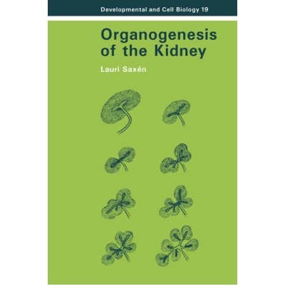 [ { ORGANOGENESIS OF THE KIDNEY (CAMBRIDGE STUDIES IN ETHNOMUSICOLOGY #19) } ] by Saxen, Lauri (AUTHOR) Apr-16-1987 [ Hardcover ]
