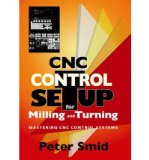[ CNC Control Setup for Milling and Turning: Mastering CNC Control Systems ] By Smid, Peter ( Author ) [ 2010 ) [ Hardcover ]