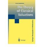 [ { THE THEORY OF CLASSICAL VALUATIONS (SPRINGER MONOGRAPHS IN MATHEMATICS) } ] by Ribenboim, Paulo (AUTHOR) May-21-1999 [ Hardcover ]
