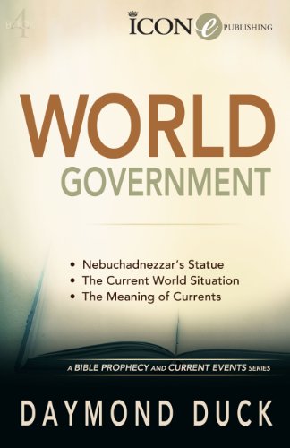World Government (A Bible Prophecy & Current Events Series Book 4)
