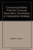 Commercial Banks Amid the Financial Revolution, Developing a Competative Strategy