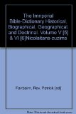The Imnperial Bible-Dictionary Historical, Biographical, Geographical, and Doctrinal. Volume V [5] & VI [6]Nicolaitans-zuzims