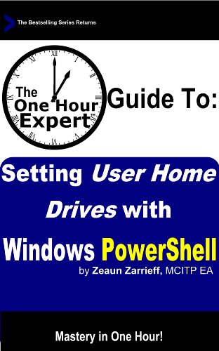 One Hour Expert: Setting User Home Drives with Windows PowerShell