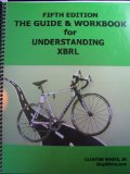 The Guide & Workbook for Understanding XBRL 5th Edition