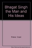 Bhagat Singh the Man and His Ideas