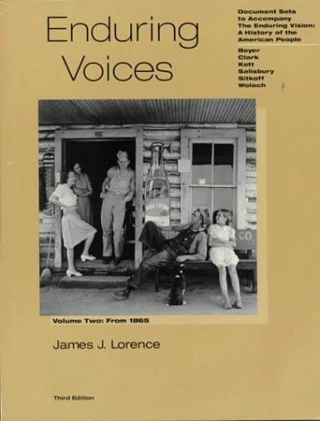 Enduring Voices: Document Sets to Accompany the Enduring Vision : A History of the American People : From 1865 3rd edition by Lorence, James J.; Boyer, Paul S.; Jr., Clifford E. Clark; K published by D C Heath & Co Paperback