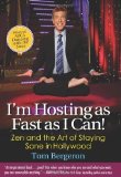 I'm Hosting as Fast as I Can!: Zen and the Art of Staying Sane in Hollywood Complete Numbers Sta edition by Bergeron, Tom published by HarperOne Hardcover