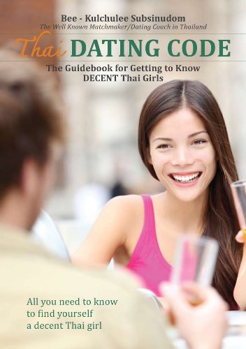 THAI Dating Code: The Guidebook for Getting to Know DECENT Thai Girls