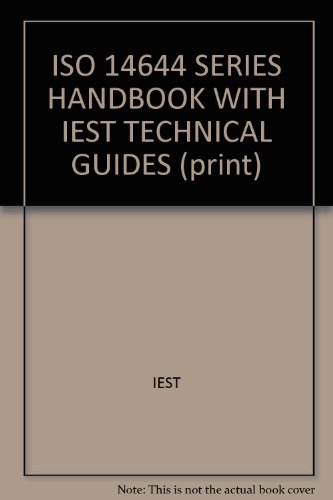 ISO 14644 SERIES HANDBOOK WITH IEST TECHNICAL GUIDES (print)