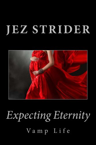 Expecting Eternity (Vamp Life Book 2)