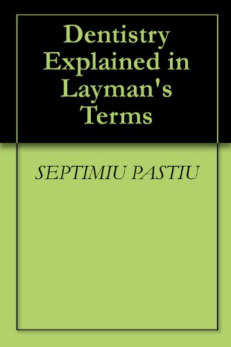 Dentistry Explained in Layman's Terms